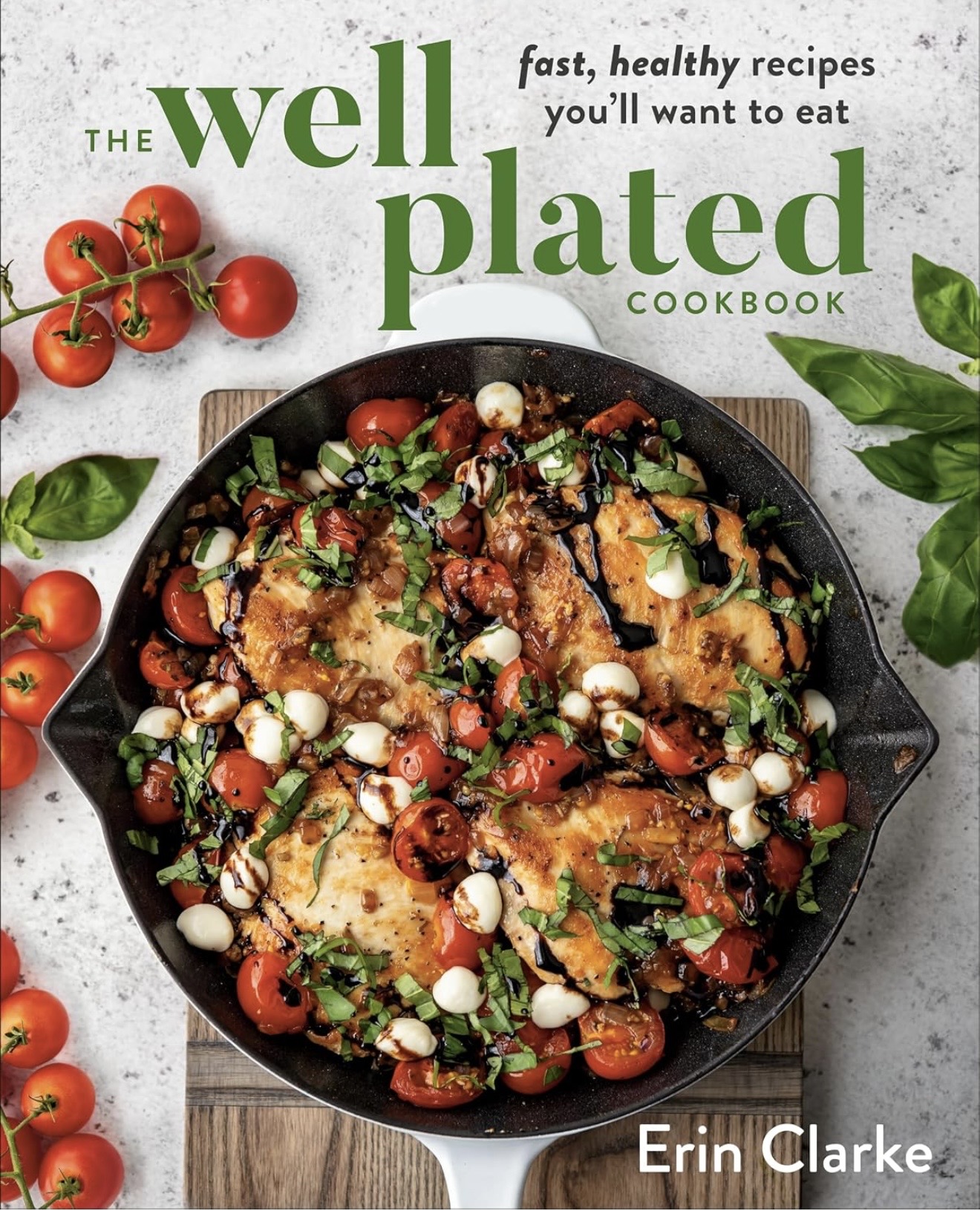 Cover of The Well Plated Cookbook by Erin Clarke